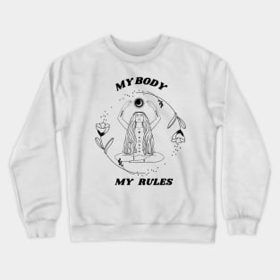 My Body, My Rules Crewneck Sweatshirt